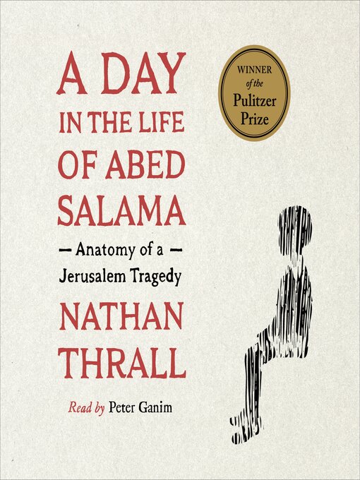 Title details for A Day in the Life of Abed Salama by Nathan Thrall - Available